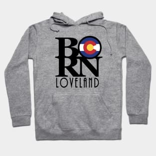 BORN Loveland CO Hoodie